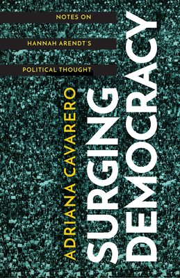 Immagine del venditore per Surging Democracy: Notes on Hannah Arendt's Political Thought (Paperback or Softback) venduto da BargainBookStores