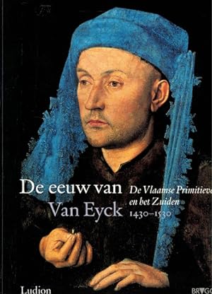 Seller image for De eeuw van van Eyck. De Vlaamse Primitieven en het Zuiden. 1430-1530 for sale by Antiquariaat van Starkenburg