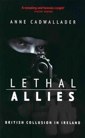 Seller image for Lethal Allies : British Collusion in Ireland for sale by GreatBookPrices