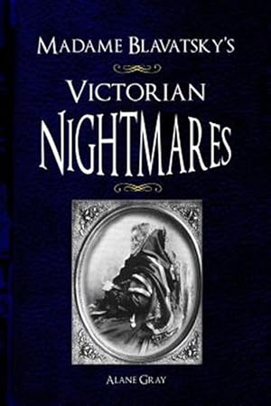 Seller image for Madame Blavatsky's Victorian Nightmares for sale by GreatBookPricesUK