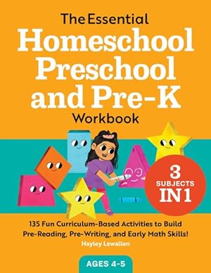 Seller image for Essential Homeschool Preschool and Pre-K : 135 Fun Curriculum-Based Activities to Build Pre-Reading, Pre-Writing, and Early Math Skills! for sale by GreatBookPrices