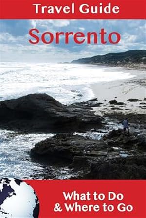 Imagen del vendedor de Sorrento Travel Guide : What to Do & Where to Go a la venta por GreatBookPrices