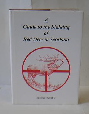Seller image for A Guide To The Stalking Of Red Deer In Scotland for sale by Hereward Books