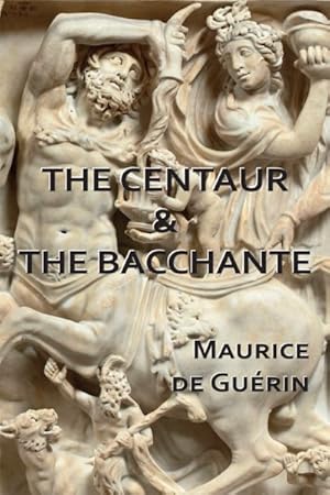 Bild des Verkufers fr Centaur & the Bacchante zum Verkauf von GreatBookPrices