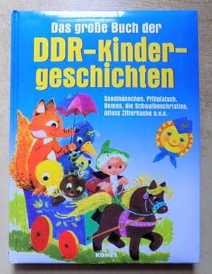 Seller image for Das groe Buch der DDR-Kindergeschichten - Sandmnnchen, Pittiplatsch, Bummi, die Schwalbenchristine, Alfons Zitterbacke u.v.a. for sale by Antiquariat BcherParadies