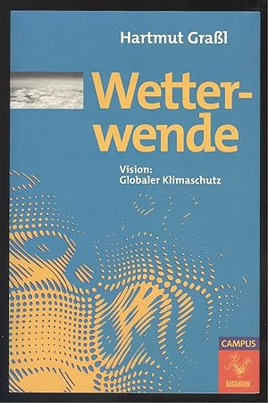 Imagen del vendedor de Wetterwende. Vision: Globaler Klimaschutz. a la venta por Versandantiquariat Markus Schlereth