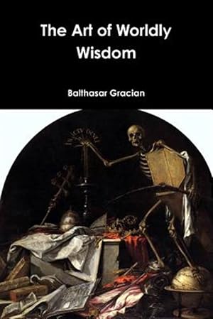 Seller image for The Art of Worldly Wisdom for sale by GreatBookPrices