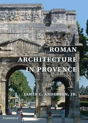 Image du vendeur pour Roman Architecture in Provence mis en vente par GreatBookPricesUK