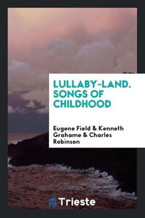 Bild des Verkufers fr Lullaby-land. Songs of childhood zum Verkauf von moluna