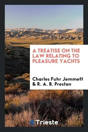 Immagine del venditore per A Treatise on the Law Relating to Pleasure Yachts venduto da moluna