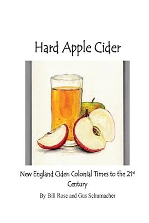 Seller image for Hard Apple Cider : New England Cider: Colonial Times to the 21st Century for sale by GreatBookPrices