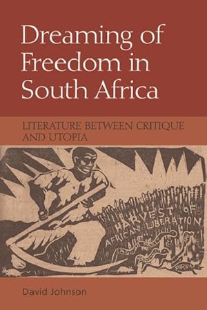 Seller image for Dreaming of Freedom in South Africa : Literature Between Critique and Utopia for sale by GreatBookPricesUK