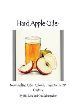 Seller image for Hard Apple Cider : New England Cider: Colonial Times to the 21st Century for sale by GreatBookPricesUK