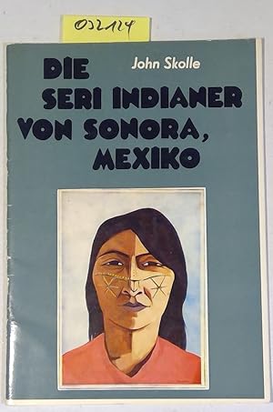Seller image for Die Seri-Indianer von Sonora, Mexiko for sale by Antiquariat Trger