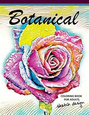 Seller image for Botanical Coloring Books for Adults : A Sketch Grayscale Coloring Books Beginner (High Quality Picture) for sale by GreatBookPrices