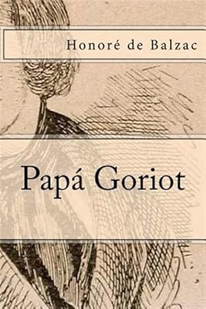 Immagine del venditore per Papa Goriot/ Pope Goriot -Language: spanish venduto da GreatBookPrices