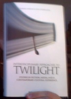 Seller image for Interdisciplinary approaches to Twilight : studies in fiction, media and a contemporary cultural experience for sale by Erik Oskarsson Antikvariat