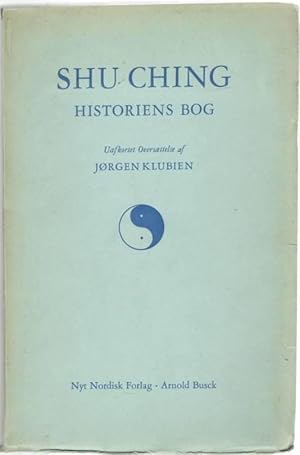 Seller image for Shu Ching. Historiens Bog for sale by Erik Oskarsson Antikvariat