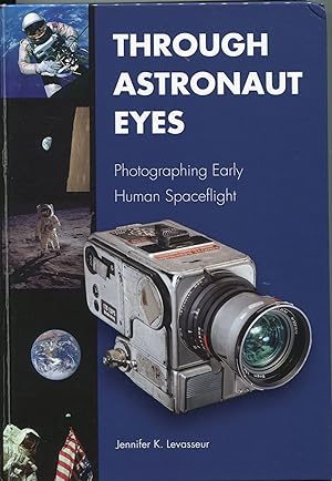 Through Astronaut Eyes; photographing early human spaceflight