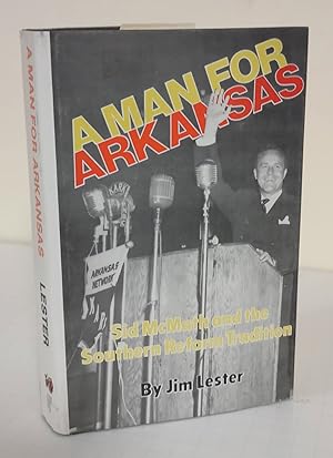 Immagine del venditore per A Man for Arkansas; Sid McMath and the Southern reform tradition venduto da Waysidebooks