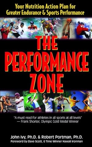 Imagen del vendedor de Performance Zone : Your Nutrition Action Plan for Greater Endurance & Sports Performance a la venta por GreatBookPrices