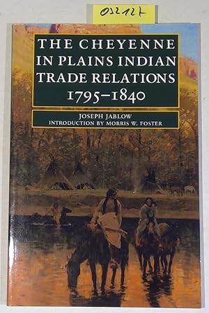 The Cheyenne in Plains Indian Trade Relations, 1795-1840