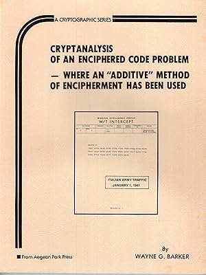 Cryptanalysis of an Enciphered Code Problem: Where an Additive Method of Enchipherement Has Been ...