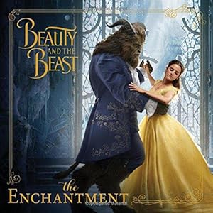 Seller image for Beauty and the Beast: The Enchantment: The Enchantment (Disney) for sale by WeBuyBooks