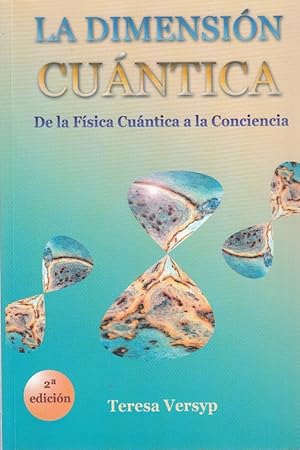 LA CIMENSIÓN CUÁNTICA De la Física Cuántica a la Conciencia