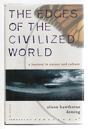 THE EDGES OF THE CIVILIZED WORLD: A Journey in Nature and Culture.