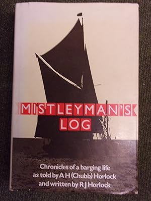 Bild des Verkufers fr Mistleyman's Log, Chronicles of a Barging Life zum Verkauf von Baggins Book Bazaar Ltd