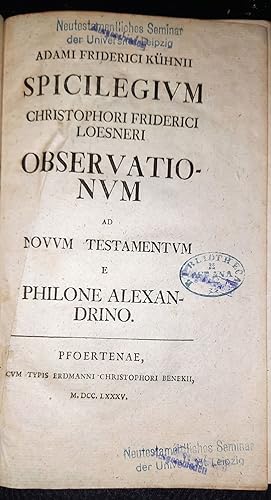 Spicilegium Christophori Friderici Loesneri Observationum Ad Novum Testamentum e Philone Alexandr...
