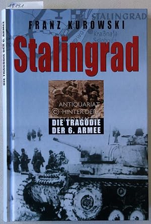 Stalingrad: Die Tragödie der 6. Armee.