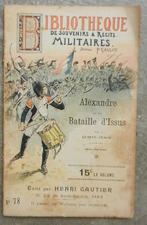 Imagen del vendedor de Bibliothque de souvenirs & rcits militaires. N 78. Alexandre et la bataille d'Issus. a la venta por Librairie les mains dans les poches