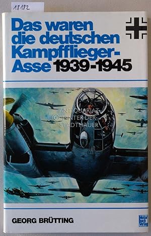 Das waren die deutschen Kampfflieger-Asse 1939-1945.