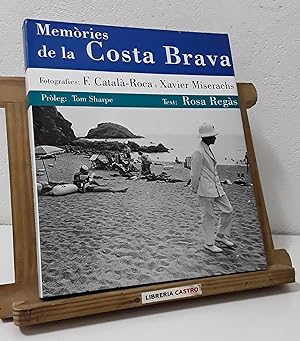 Imagen del vendedor de Memries de la Costa Brava. Una edat d'or, un paisatge gloris a la venta por Librera Castro