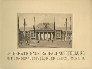 Internationale Baufachausstellung mit Sonderausstellungen Leipzig 1913.