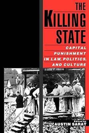 Imagen del vendedor de The Killing State : Capital Punishment in Law, Politics, and Culture a la venta por WeBuyBooks