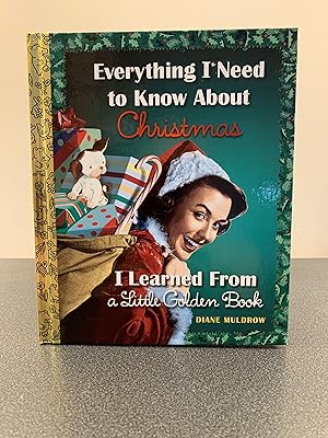 Image du vendeur pour Everything I Need to Know About Christmas I Learned From a Little Golden Book [FIRST EDITION, FIRST PRINTING] mis en vente par Vero Beach Books