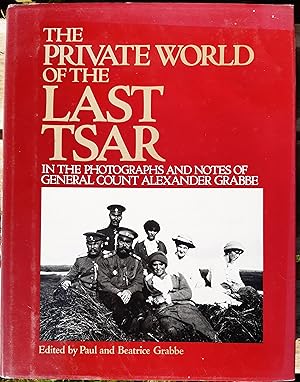 Immagine del venditore per The Private World of the Last Tsar - In the Photographs and Notes of General Count Alexander Grabbe venduto da Ampersand Books