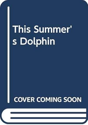 Bild des Verkufers fr This Summer's Dolphin zum Verkauf von WeBuyBooks