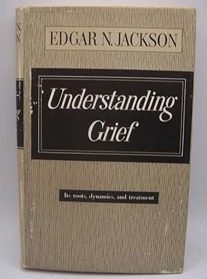 Bild des Verkufers fr Understanding Grief: Its Roots, Dynamics and Treatment zum Verkauf von Easy Chair Books