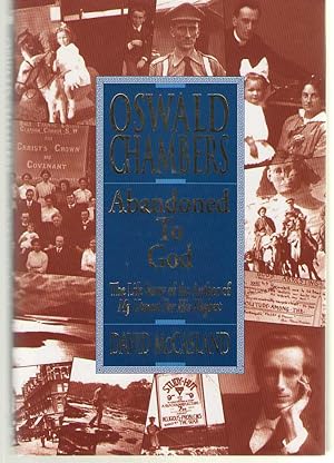 Seller image for Oswald Chambers Abandoned to God: the Life Story of the Author of My Utmost for His Highest for sale by Dan Glaeser Books