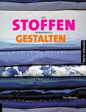 Immagine del venditore per Mit Stoffen harmonisch gestalten: Eine Anleitung zum kreativen Umgang mit Stoffen venduto da Gabis Bcherlager