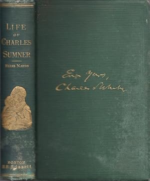 The Life and Times of Charles Sumner. His Boyhood, Education, and Public Career