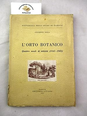 L'Orto Botanico. Quattro secoli di attività ( 1545-1945 ).