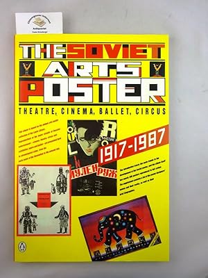 The Soviet Arts Poster: Theatre, Cinema, Ballet, Circus, 1917-1987 ISBN 10: 0140120181ISBN 13: 97...