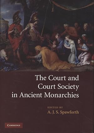 Bild des Verkufers fr The Court and Court Society in Ancient Monarchies. zum Verkauf von Fundus-Online GbR Borkert Schwarz Zerfa