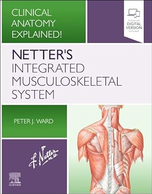 Immagine del venditore per Netter's Integrated Musculoskeletal System : Clinical Anatomy Explained! venduto da GreatBookPrices