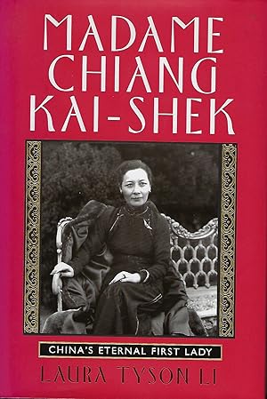 Seller image for MADAME CHIANG KAI-SHEK: CHINA'S ETERNAL FIRST LADY for sale by Antic Hay Books